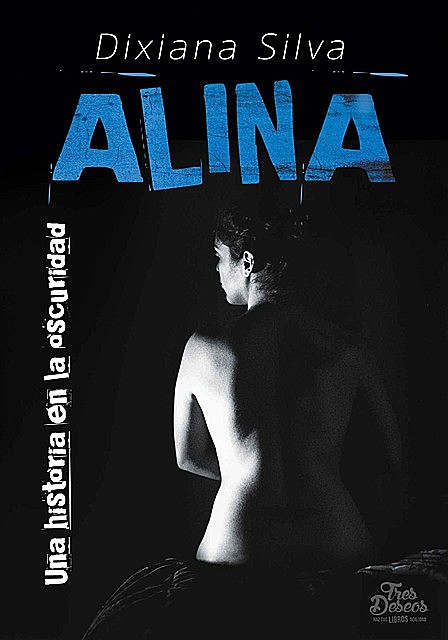 Alina: Una historia en la oscuridad, Dixiana Silva