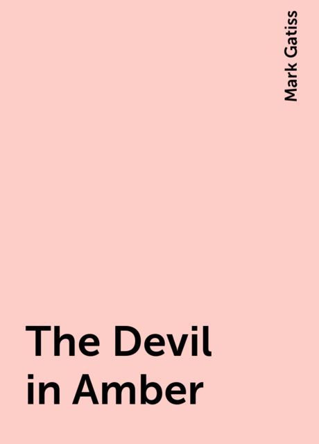 The Devil in Amber, Mark Gatiss