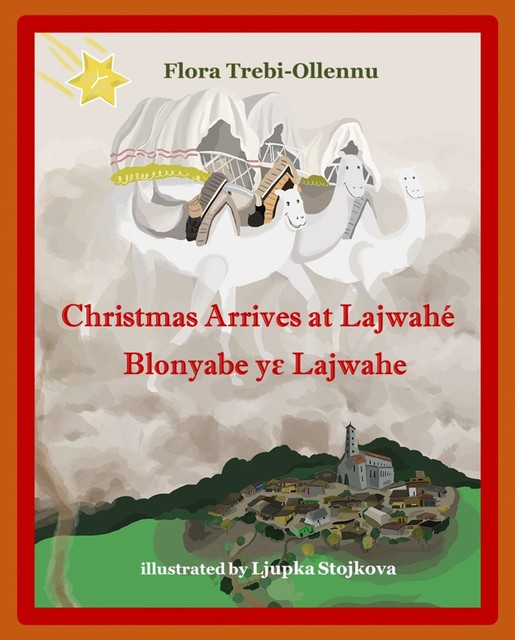 Christmas Arrives at Lajwahé/Blonyabe Yɛ Lajwahe, flora A trebi-ollennu