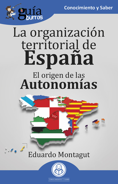 GuíaBurros: La organización territorial en España, Eduardo Montagut