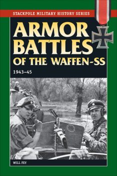 Armor Battles of the Waffen SS, Will Fey