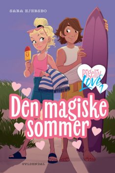 Pigeliv LOVE 1 – Den magiske sommer, Sara Ejersbo