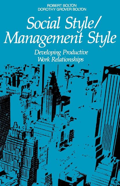 Social Style/Management Style, Dorothy Grover Bolton, Robert Bolton