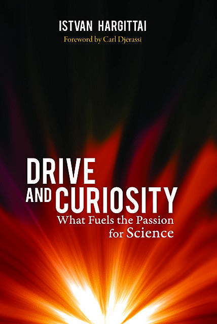 Drive and Curiosity, István Hargittai
