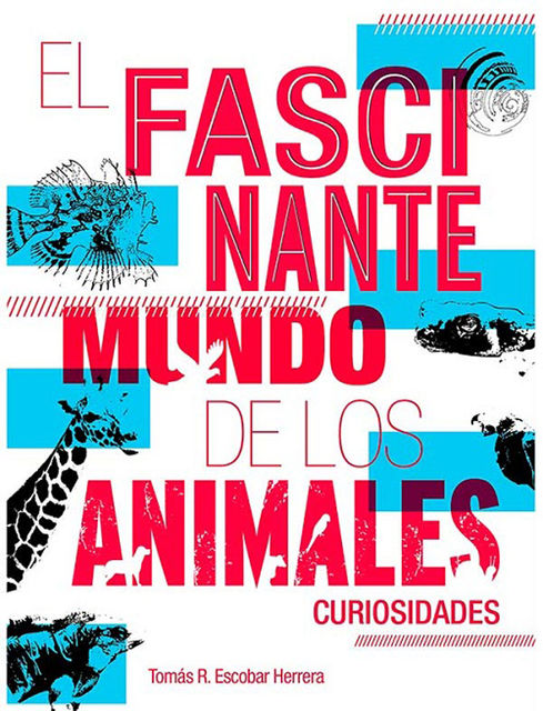 El fascinante mundo de los animales, Tomás R. Escobar Herrera