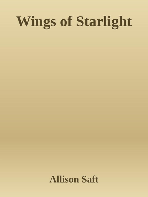 Wings of Starlight, Allison Saft