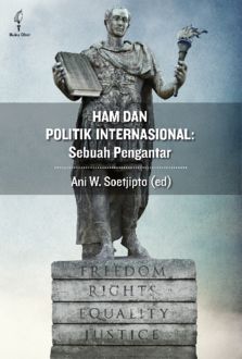 HAM dan Politik Internasional: Sebuah Pengantar, Ani W. Soejipto