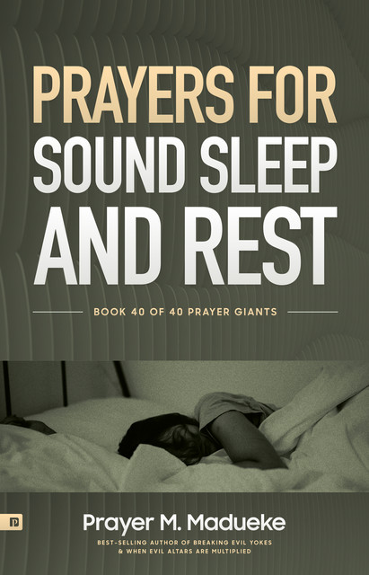 Prayers for Sound Sleep and Rest, Prayer M. Madueke