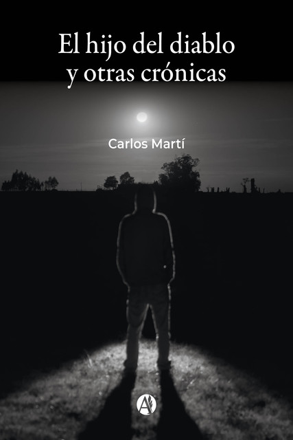 El hijo del diablo y otras crónicas, Carlos Martí