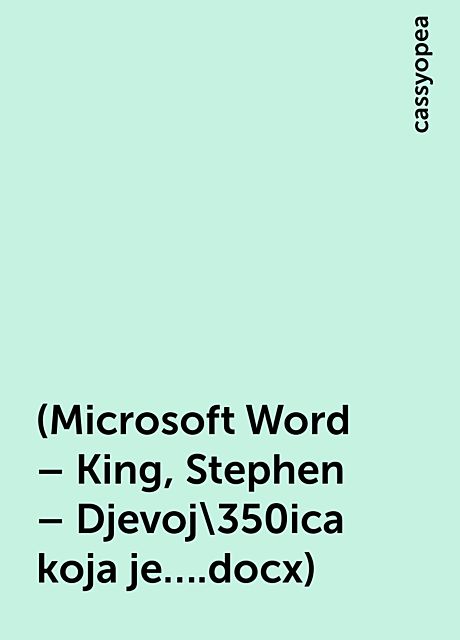 (Microsoft Word – King, Stephen – Djevoj\350ica koja je….docx), cassyopea