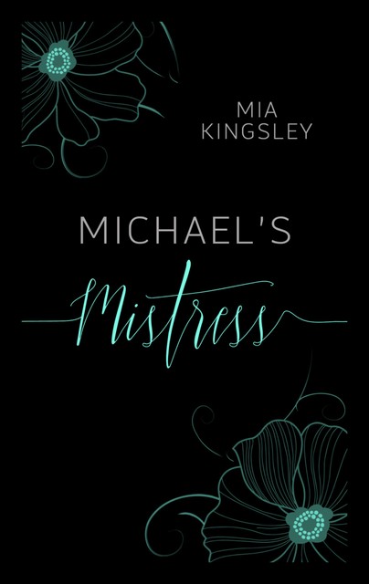 Michael's Mistress, Mia Kingsley