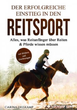 Der erfolgreiche Einstieg in den Reitsport, Carina Dieskamp