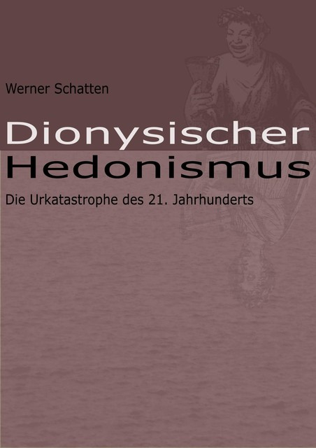 Dionysischer Hedonismus, Werner Schatten