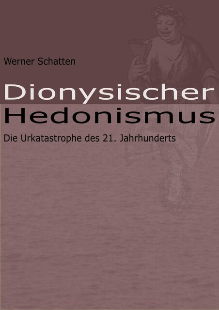 Dionysischer Hedonismus, Werner Schatten