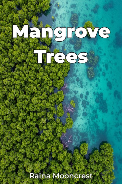 Mangrove Trees, Raina Mooncrest