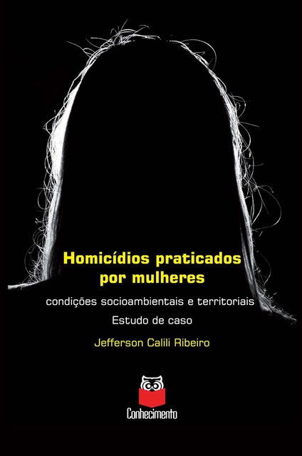 Homicídios praticados por mulheres, Jefferson Calili Ribeiro