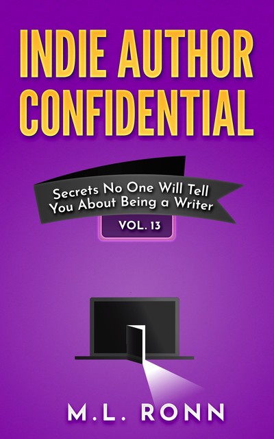 Indie Author Confidential 13, M.L. Ronn