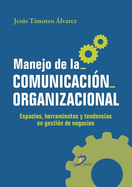 Manejo de la comunicación organizacional, Jesús Álvarez