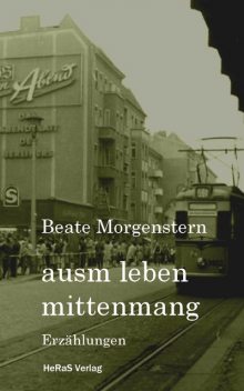 Ausm leben mittenmang, Beate Morgenstern