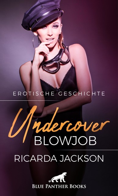 Undercover-Blowjob | Erotische Geschichte, Ricarda Jackson
