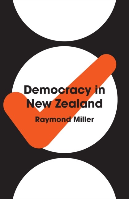 Democracy in New Zealand, Raymond Miller