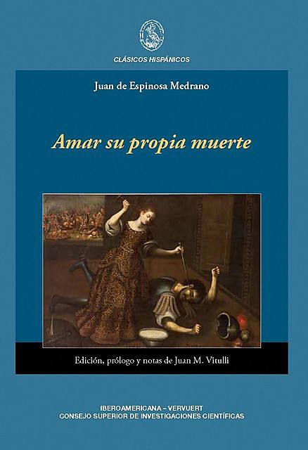 Amar su propia muerte, Juan de Espinosa Medran