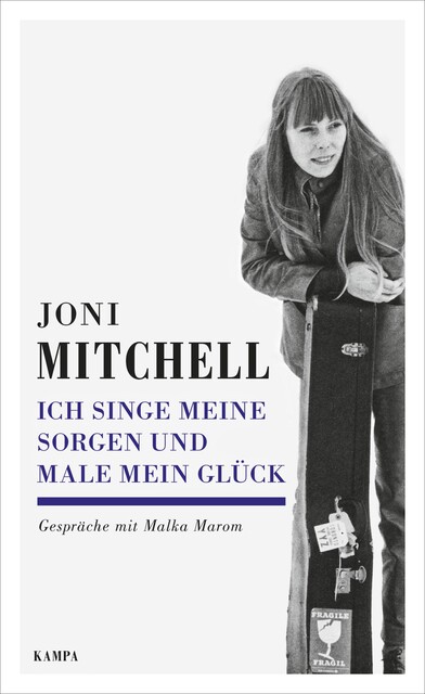 Ich singe meine Sorgen und male mein Glück, Malka Marom, Joni Mitchell