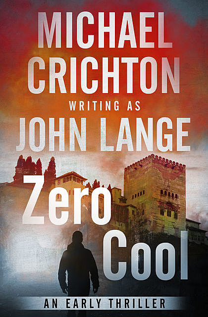 Zero Cool, Michael Crichton, John Lange