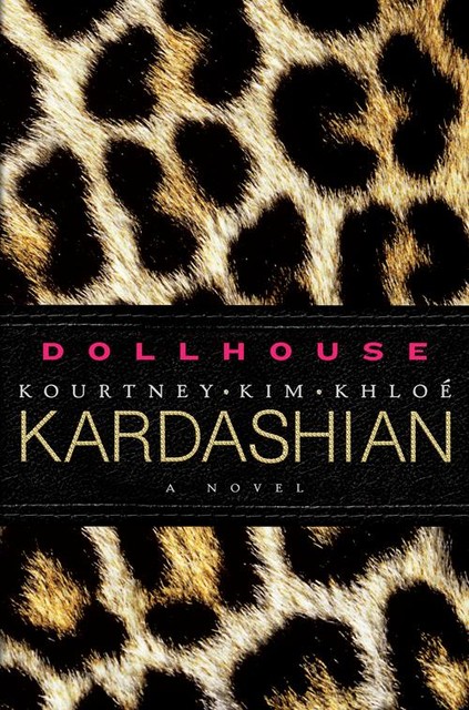 Dollhouse, Khloe Kardashian, Kim Kardashian, Kourtney Kardashian