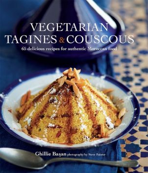 Vegetarian Tagines & Cous Cous, Ghillie Basan