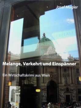Melange, Verkehrt und Einspänner, Josef Mugler