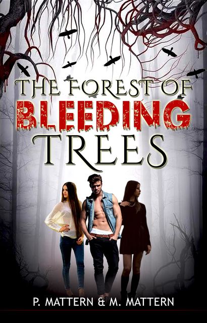 The Forest of Bleeding Trees, Marcus Mattern, P. Mattern