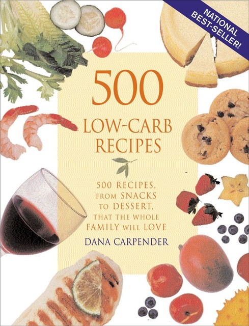 500 Low-Carb Recipes, Dana Carpender