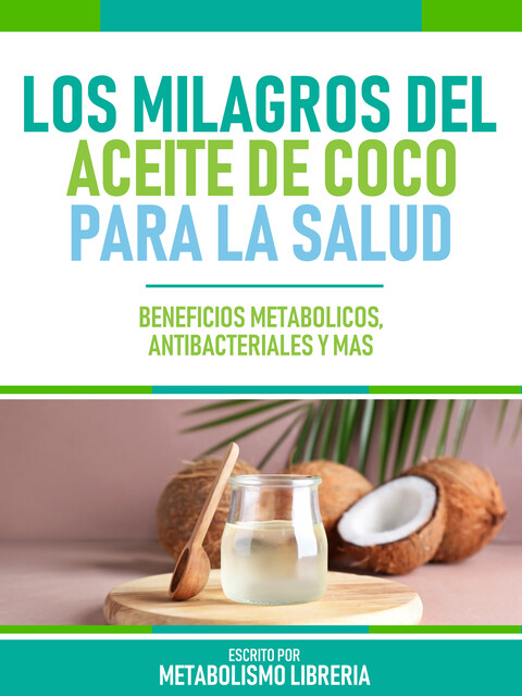 Los Milagros Del Aceite De Coco Para La Salud, Metabolismo Libreria