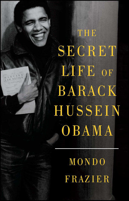The Secret Life of Barack Hussein Obama, Mondo Frazier