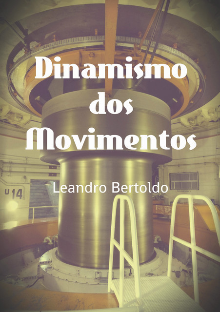 Dinamismo dos Movimentos, Leandro Bertoldo