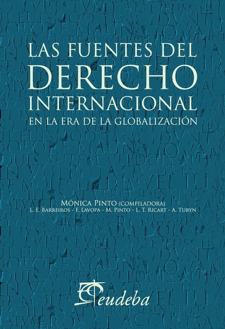 Las fuentes del derecho internacional en la era de la globalización, Mónica Pinto