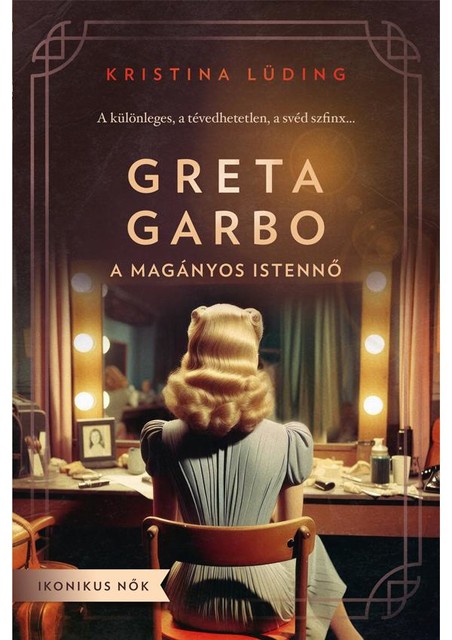 Greta Garbo – A magányos istennő, Kristina Lüding