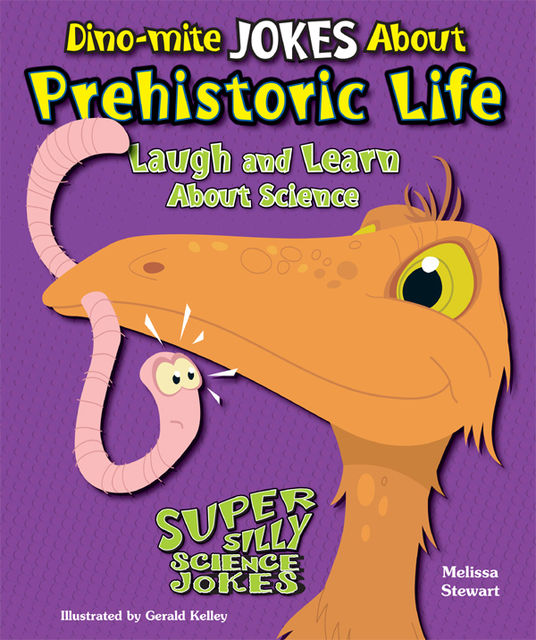 Dino-Mite Jokes About Prehistoric Life, Melissa Stewart