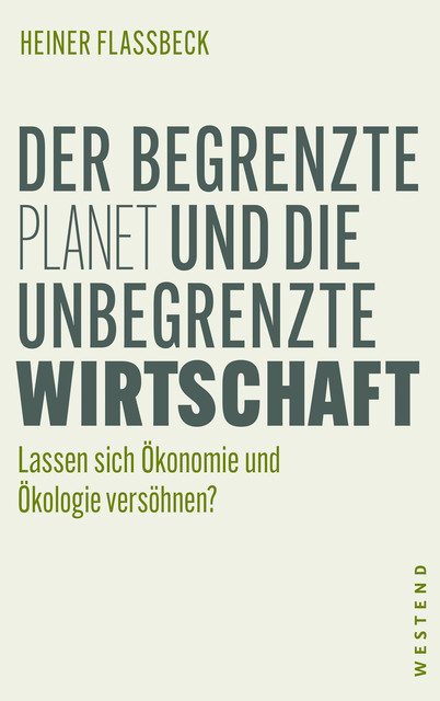 Der begrenzte Planet und die unbegrenzte Wirtschaft, Heiner Flassbeck