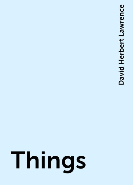 Things, David Herbert Lawrence