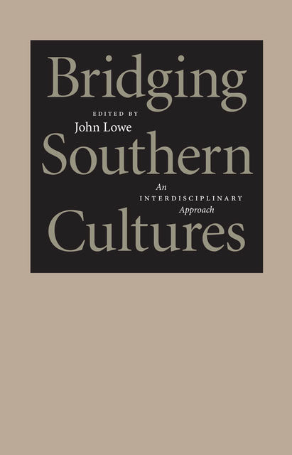 Bridging Southern Cultures, John Lowe