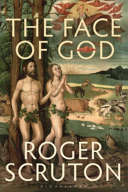 The Face of God, Roger Scruton