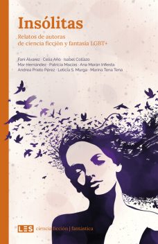 Insólitas, Ana Morán Infiesta, Fani Álvarez, Andrea Prieto Pérez, Celia Añó, Isabel Collazo, Leticia S. Murga, Mar Hernández, Marina Tena Tena, Patricia Macías
