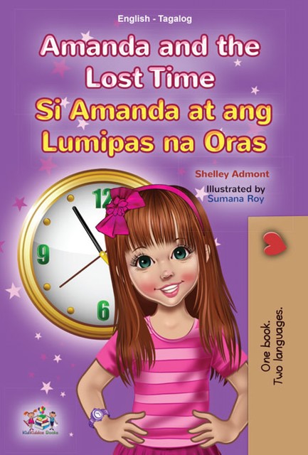 Amanda and the Lost Time Si Amanda at ang Lumipas na Oras, KidKiddos Books, Shelley Admont
