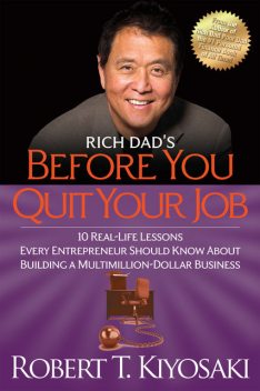 Rich Dad's Before You Quit Your Job, Robert Kiyosaki