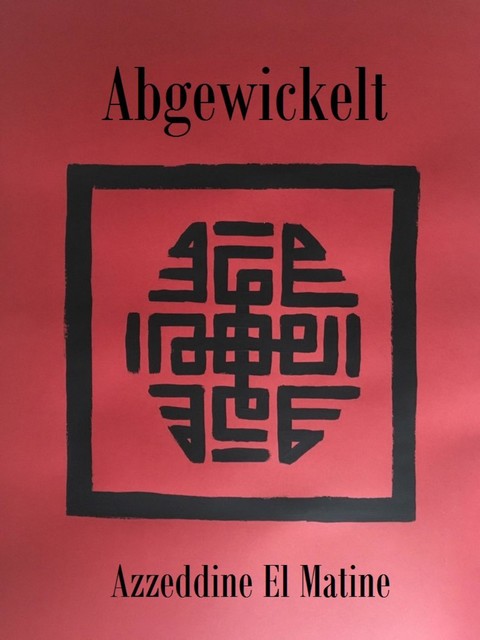 Abgewickelt, Azzeddine El Matine