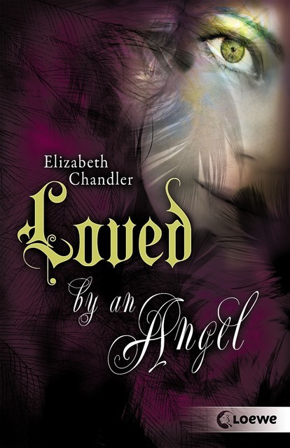 Kissed by an Angel (Band 2) – Loved by an Angel, Elizabeth Chandler