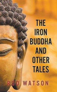 The Iron Buddha, Rod Watson
