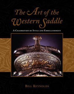 Art of the Western Saddle, Bill Reynolds